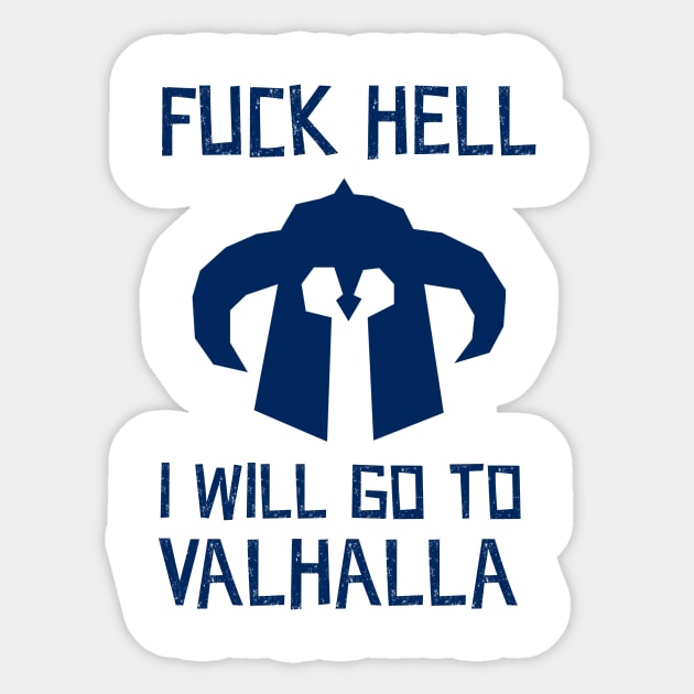 Fuck Hell, i will go to valhalla Sticker by klarennns